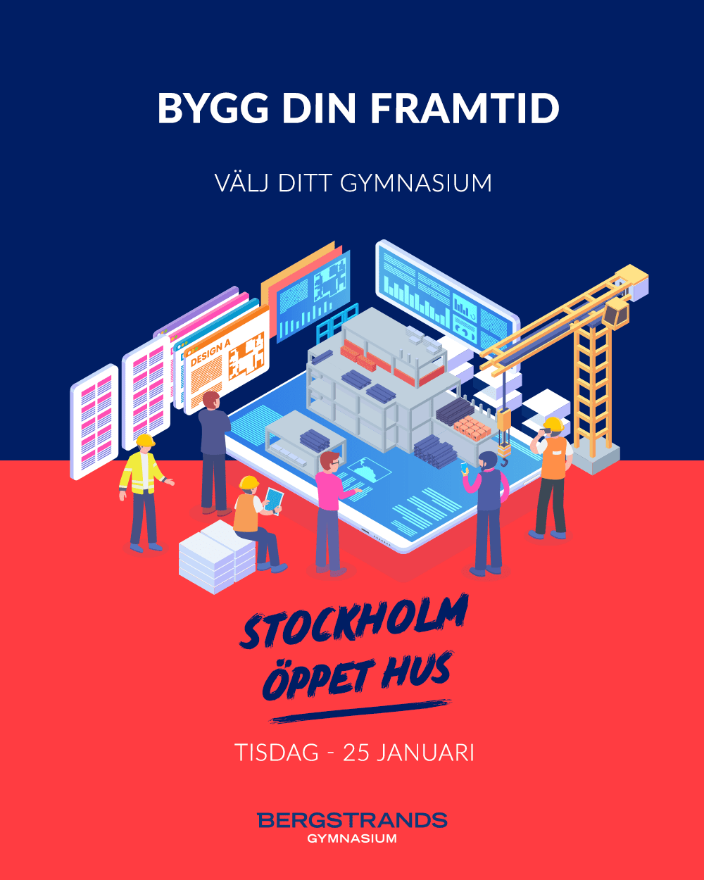 Bygg din framtid Affisch i rött och blått med texten Bygg din framtid. Stockholm öppet hus Tisdag - 25 Januari