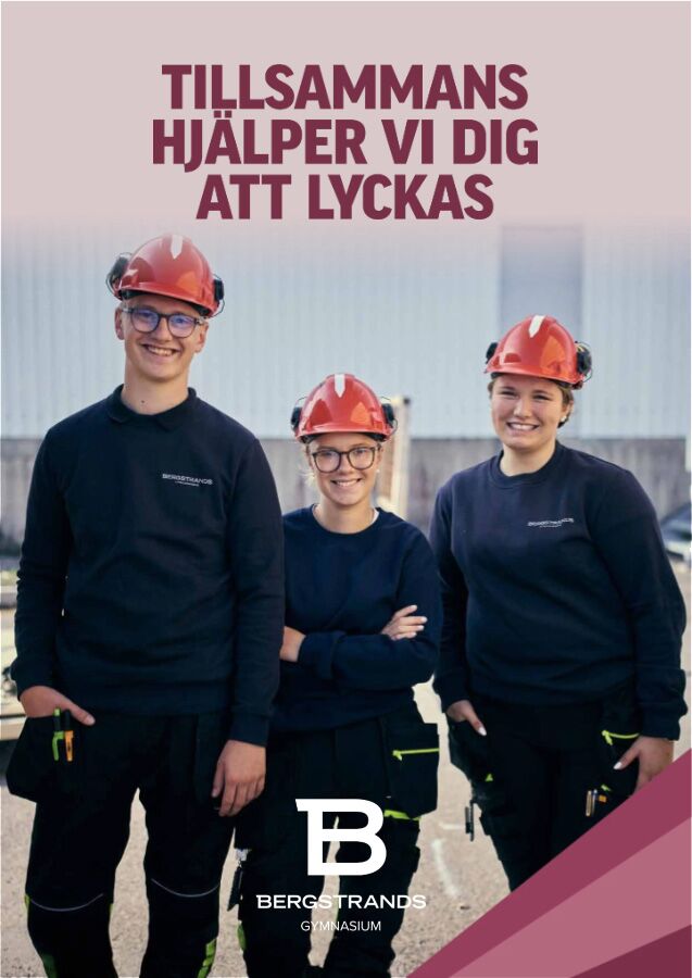 Tre personer med hjälm och mörka tröjor står och ler. Text ovanför dem lyder: "Tillsammans hjälper vi dig att lyckas." Längst ner syns "Bergstrands Gymnasium".