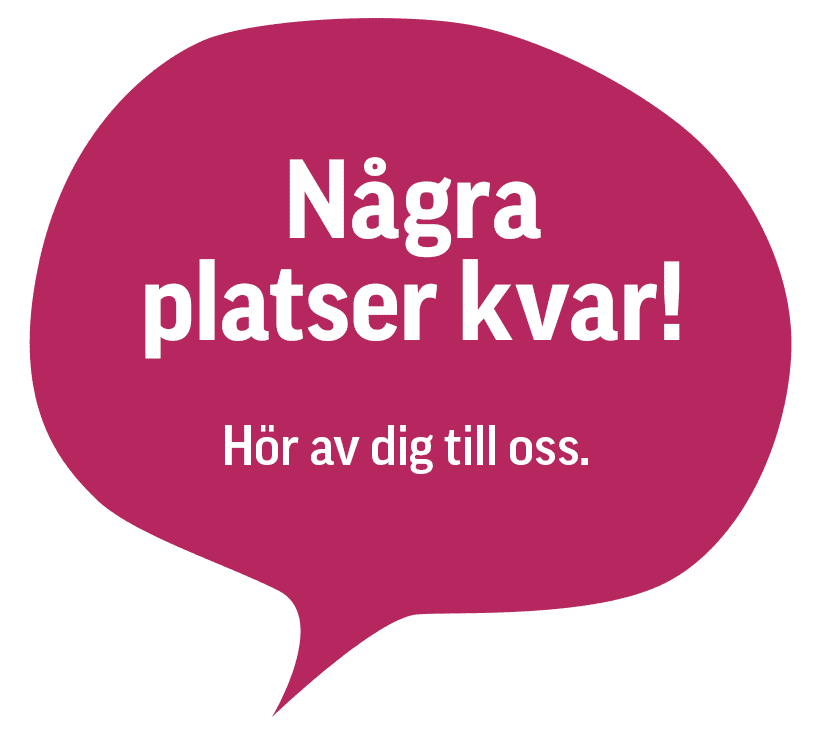 Vit text på rosa bakgrund lyder: "Några platser kvar! Hör av dig till oss.